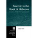 Polemic in the Book of Hebrews: Anti-Judaism, Anti-Semitism, Supersessionism?