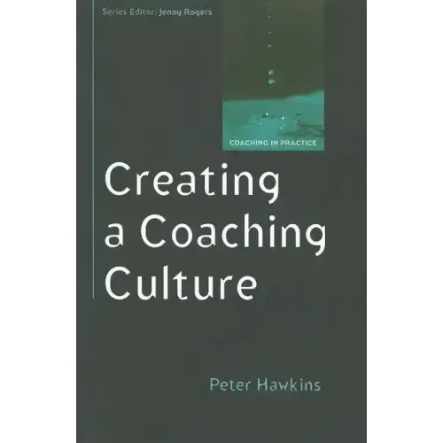 Creating a Coaching Culture: Developing a Coaching Strategy for Your Organization