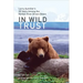 In Wild Trust: Larry Aumiller's Thirty Years Among the McNeil River Brown Bears