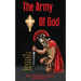 The Army of God: Learn how to be a soldier of light battling end-of-this-age darkness.