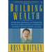 Building Wealth: Achieving Personal and Financial Success in Real Estate and Business Without Money, Credit, or Luck