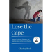 Lose the Cape: Cycle A Sermons Based on Second Lessons for Advent, Christmas, and Epiphany