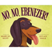 No, No, Ebenezer