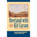 Overland with Kit Carson: A Narrative of the Old Spanish Trail in '48