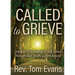 Called to Grieve: One Man's Life Journey to Help Others Through Grief, Death, and the Beyond