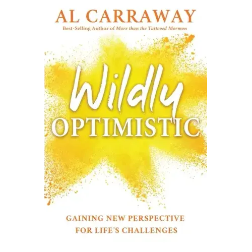 Wildly Optimistic: Gaining New Perspective for Life's Challenges