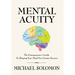 Mental Acuity: The Entrepreneur's Guide to Shaping Your Mind for Greater $uccess