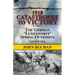 1918-Catastrophe to Victory: Volume 1-The German 'Ludendorff' Spring Offensive