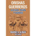Orishas Gerreros: Elegua, Ogun y Oshosi