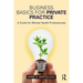 Business Basics for Private Practice: A Guide for Mental Health Professionals