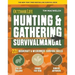 Hunting & Gathering Survival Manual: 221 Primitive & Wilderness Survival Skills