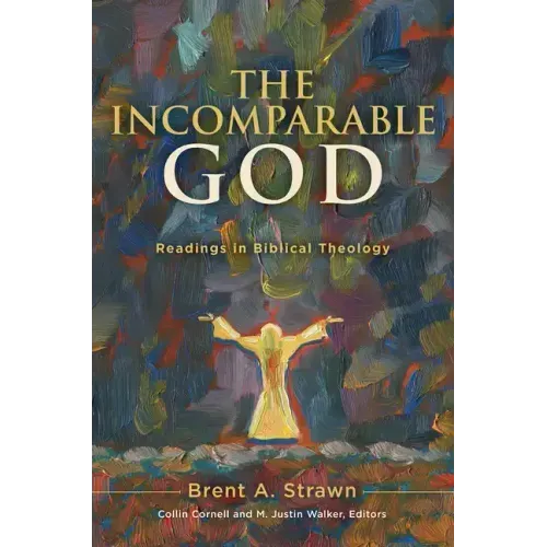 The Incomparable God: Readings in Biblical Theology