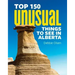 Top 150 Unusual Things to See in Alberta