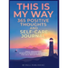THIS IS MY WAY 365 Positive Thoughts and Self-care Journal: Daily Inspiration, Wisdom & Powerful Questions for Self-Reflection Diary