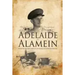 Adelaide to Alamein: Based on the war diary of an Australian infantry officer