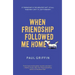 When Friendship Followed Me Home