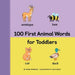 100 First Animal Words for Toddlers