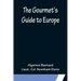 The Gourmet's Guide to Europe