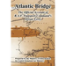 Atlantic Bridge: The Official Account of R.A.F. Transport Command's Ocean Ferry