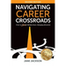 Navigating Career Crossroads: How to Thrive When Changing Direction