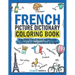French Picture Dictionary Coloring Book: Over 1500 French Words and Phrases for Creative & Visual Learners of All Ages