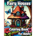 Fairy Houses Coloring Book for Adults