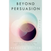 Beyond Persuasion: How to recognise and use Dark Psychology, Neuro-Linguistic Programming, and Mind Control in Everyday life