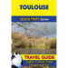 Toulouse Travel Guide (Quick Trips Series): Sights, Culture, Food, Shopping & Fun