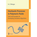 Stochastic Processes in Polymeric Fluids: Tools and Examples for Developing Simulation Algorithms