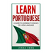 Learn Portuguese: A Guide To Learning The Basics of A New Language
