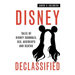 Disney Declassified: Tales of Real Life Disney Scandals, Sex, Accidents and Deaths
