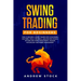 Swing Trading for Beginners: How to Become a Swing Trader with Strategies, Routines, Tools Technical Analysis for Stocks, Options and Forex Investm