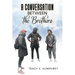 A Conversation Between The Brothers
