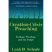 Creation-Crisis Preaching: Ecology, Theology, and the Pulpit