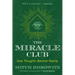 The Miracle Club: How Thoughts Become Reality
