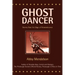 Ghost Dancer: Stories Past the Edge of Remembrance