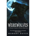 Werewolves: A Thematic Analysis of Recent Depictions (The Truth Behind History's Scariest Shape Shifters)