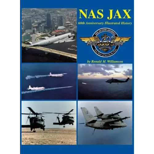 NAS Jax (2nd Edition): An Illustrated History of Naval Air Station Jacksonville, Florida