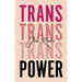 Trans Power: Own Your Gender