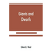 Giants and dwarfs