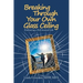 Breaking Through Your Own Glass Ceiling: Embracing a Full-Hearted Life