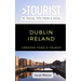 Greater Than a Tourist- Dublin Ireland: 50 Travel Tips from a Local