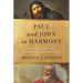 Paul and John in Harmony: A Theological and Historical Exploration