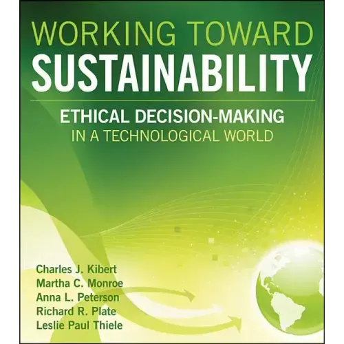 Working Toward Sustainability: Ethical Decision-Making in a Technological World