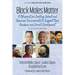 Black Males Matter: A Blueprint for Creating School and Classroom Environments to Support Their Academic and Social Development a Sourcebook