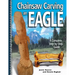 Chainsaw Carving an Eagle: A Complete Step-By-Step Guide
