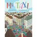 Mr. Taxi: A Fun Rhyming Read Aloud That Teaches Color Through the Inventive Genius of an Ever Helpful Taxi Driver (The Mr. Taxi Collection)