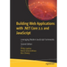 Building Web Applications with .Net Core 2.1 and JavaScript: Leveraging Modern JavaScript Frameworks