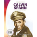Calvin Spann: Daring Fighter Pilot: Daring Fighter Pilot