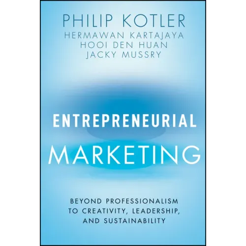 Entrepreneurial Marketing: Beyond Professionalism to Creativity, Leadership, and Sustainability